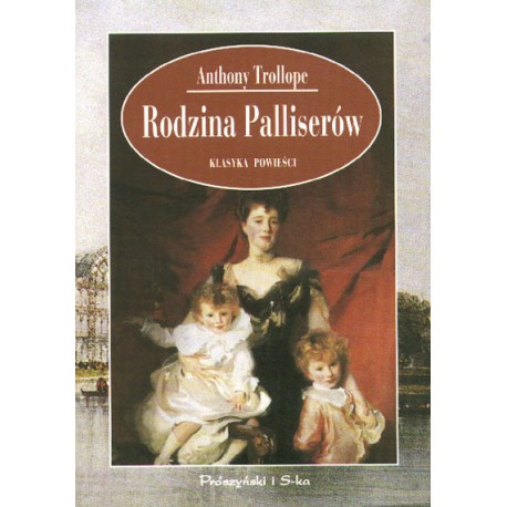 Anthony Trollope Rodzina Palliserów