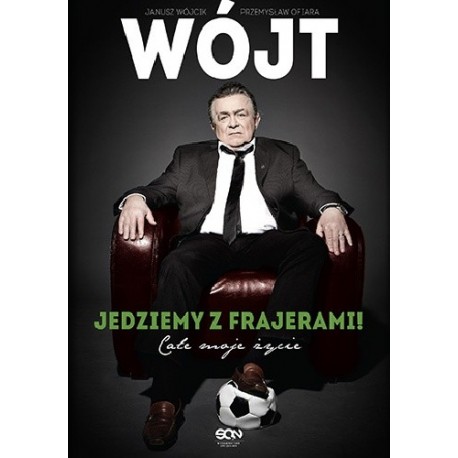 Janusz Wójcik Wójt jedziemy z frajerami!