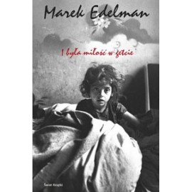 Marek Edelman I była miłość w getcie