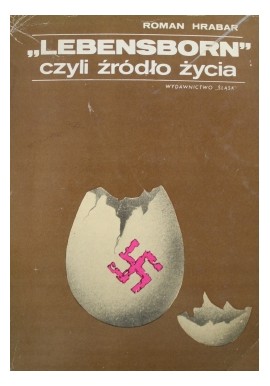 Roman Hrabar Lebensborn czyli źródło życia