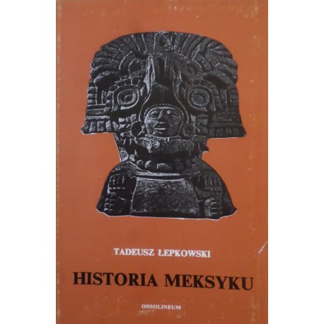 Historia Meksyku Tadeusz Łepkowski