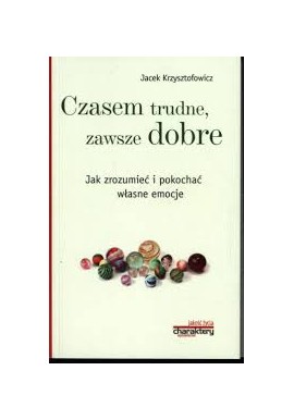 Czasem trudne, zawsze dobre Jacek Krzysztofowicz