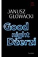 Good night Dżerzi Janusz Głowacki