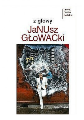 Z głowy Janusz Głowacki