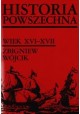 Historia powszechna wiek XVI-XVII Zbigniew Wójcik