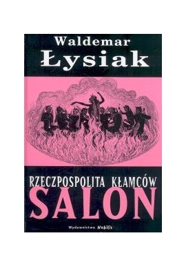 Rzeczpospolita kłamców Salon Waldemar Łysiak