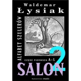 Salon 2 Alfabet szulerów Część pierwsza A-L Waldemar Łysiak