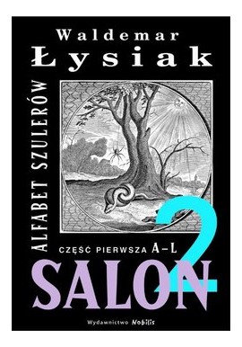 Salon 2 Alfabet szulerów Część pierwsza A-L Waldemar Łysiak