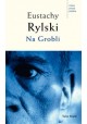 Na Grobli Eustachy Rylski