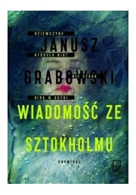 Wiadomość ze Sztokholmu Dziewczyny których nikt nie szuka giną w Gdyni Janusz Grabowski