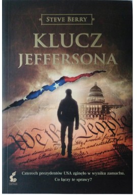 Klucz Jeffersona Czterech prezydentów USA zginęło w wyniku zamachu. Co łączy te sprawy? Steve Berry