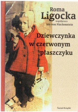 Dziewczynka w czerwonym płaszczyku Roma Ligocka współpraca Iris von Finckenstein