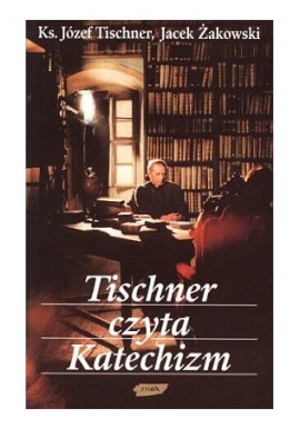 Tischner czyta Katechizm Ks. Józef Tischner, Jacek Żakowski