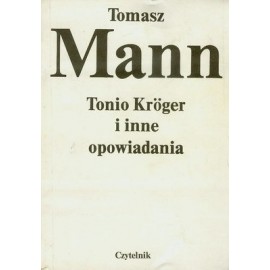 Tonio Kroger i inne opowiadania Tomasz Mann