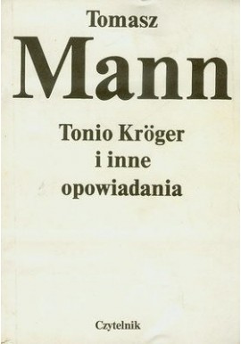 Tonio Kroger i inne opowiadania Tomasz Mann