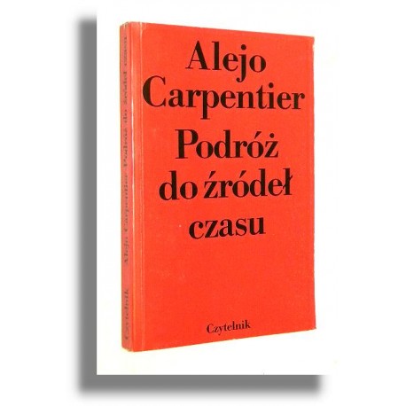 Podróż do źródeł czasu Alejo Carpentier