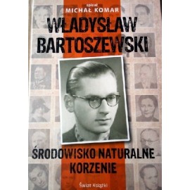 Władysław Bartoszewski środowisko naturalne korzenie Michał Komar