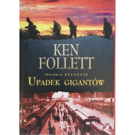 Upadek gigantów Trylogia Stulecie Ken Follett