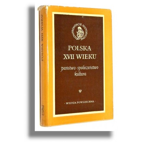 Polska XVII wieku państwo-społeczeństwo-kultura Janusz Tazbir (red.)
