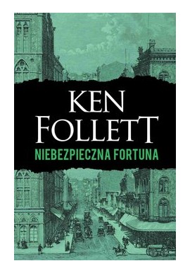 Niebezpieczna fortuna Ken Follett