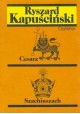 Cesarz Szachinszach Ryszard Kapuściński