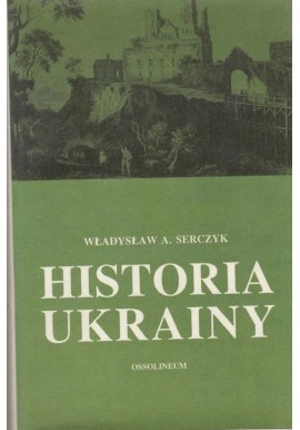 Historia Ukrainy Władysław A. Serczyk