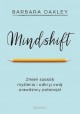 Mindshift Zmień sposób myslenia i odkryj swój prawdziwy potencjał Barbara Oakley