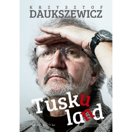 Tuskuland Krzysztof Daukszewicz