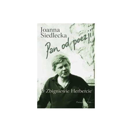 Pan od poezji O Zbigniewie Herbercie Joanna Siedlecka