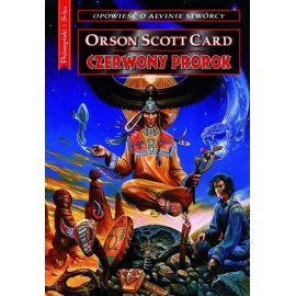 Czerwony prorok Opowieść o Alvinie Stwórcy Orson Scott Card