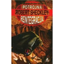 Potrójna reintegracja Robert Sheckley