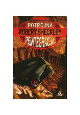 Potrójna reintegracja Robert Sheckley
