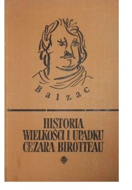 Historia wielkości i upadku Cezara Birotteau Honoriusz Balzac