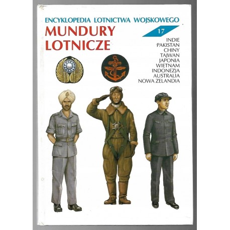 Mundury lotnicze Encyklopedia lotnictwa wojskowego nr 17 Indie, Pakistan, Chiny, Tajwan Andrzej Gałązka