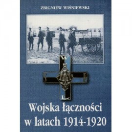 Wojska łączności w latach 1914-1920 Zbigniew Wiśniewski