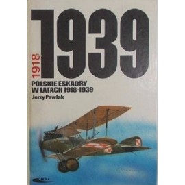 Polskie eskadry w latach 1918-1939 Jerzy Pawlak