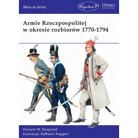 Armie Rzeczpospolitej w okresie rozbiorów 1770-1794 Vincent W. Rospond