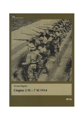 Cingtao 2 IX - 7 XI 1914 Seria pola bitew no 16 Tomasz Rogacki