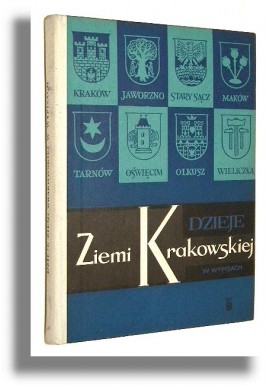 Dzieje Ziemi Krakowskiej w wypisach Janina Bieniarzówna, Jan Małecki (opracowanie)