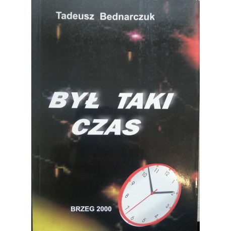 Był taki czas Tadeusz Bednarczuk