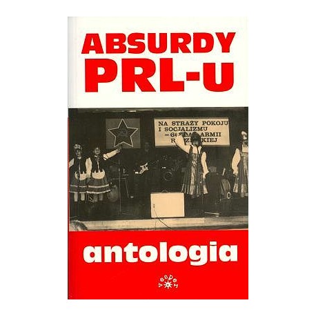 Absurdy PRL-u antologia Marcin Rychlewski (opracowanie)
