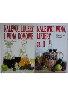 Nalewki, likiery i wina domowe (kpl. tom 1 i 2) Małgorzata Caprari