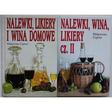 Nalewki, likiery i wina domowe (kpl. tom 1 i 2) Małgorzata Caprari