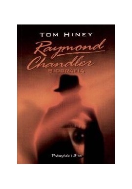 Raymond Chandler Biografia Tom Hiney