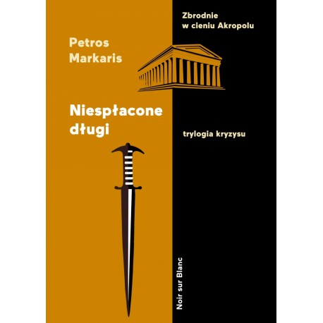 Niespłacone długi Zbrodnie w cieniu Akropolu Petros Markaris