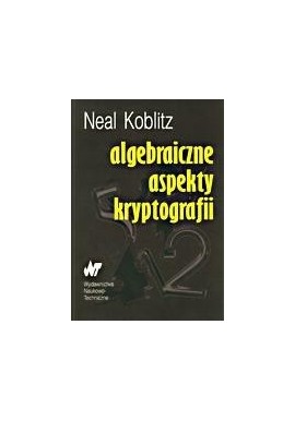 Algebraiczne aspekty kryptografii Neal Koblitz