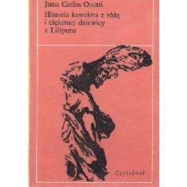 Historia kawalera z różą i ciężarnej dziewicy z Liliputu Juan Carlos Onetti (Seria Nike)