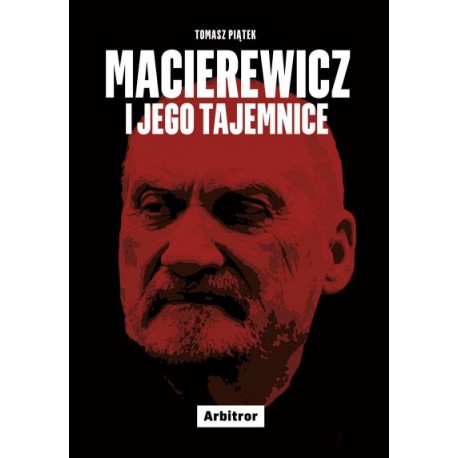 Macierewicz i jego tajemnice Tomasz Piątek