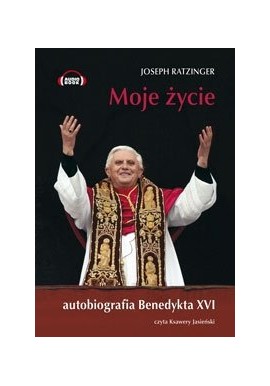 Moje życie autobiografia Benedykta XVI Joseph Ratzinger