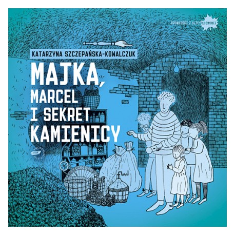 Majka, Marcel i sekret kamienicy Katarzyna Szczepańska-Kowalczuk